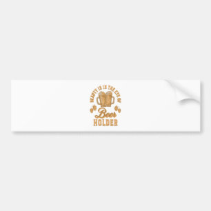 Beauty Is In The Eye of Beer Holder Bumper Sticker
