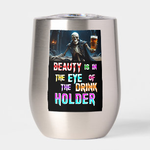 Beauty Is In The Eye Of The Drink Holder