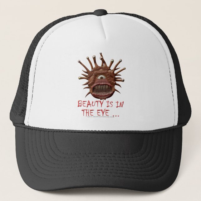 Beauty Is In the Eye ... Trucker Hat (Front)