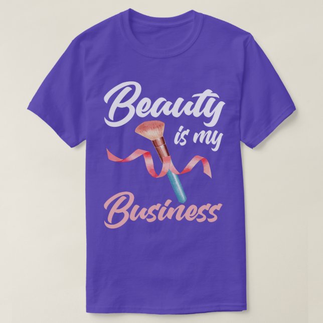 Beauty Is My Business T-Shirt (Design Front)