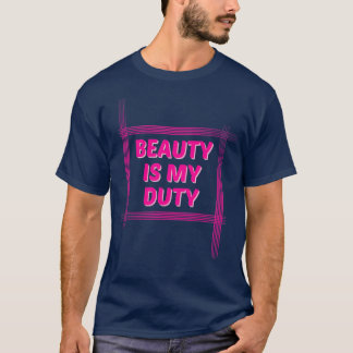 Beauty is my duty lines T-Shirt