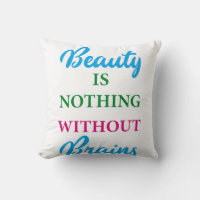 Beauty is Nothing Without Brains Quote 