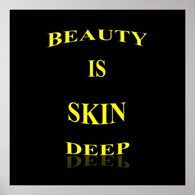 Beauty is Skin Deep Poster Matte (Front)
