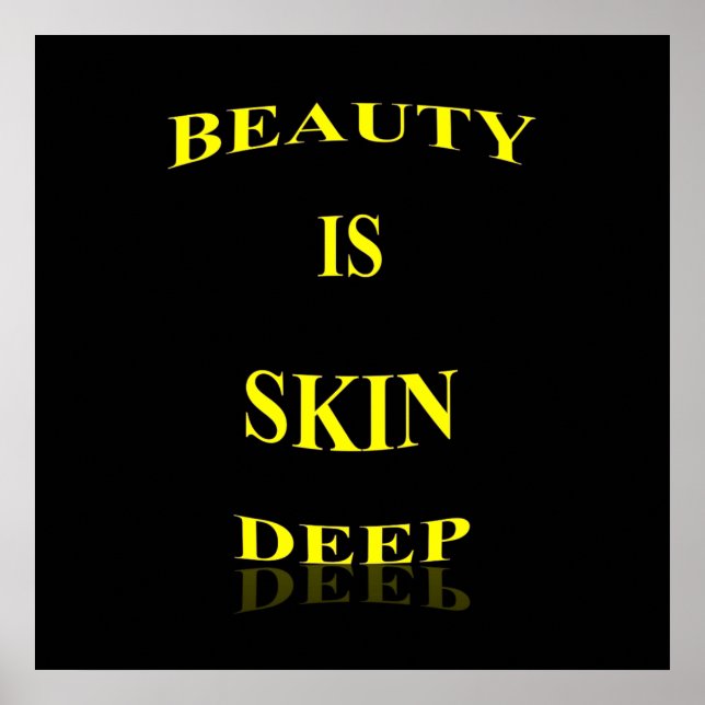 Beauty is Skin Deep Poster Matte (Front)