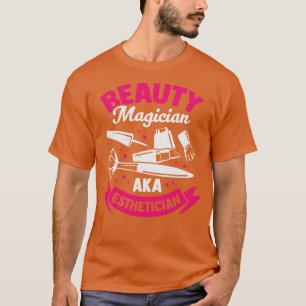 Beauty Magician AKA Aesthetician T-Shirt