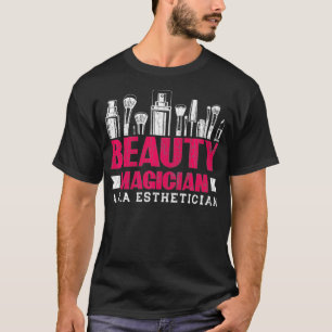 Beauty Magician Funny Aesthetician Makeup Artist G T-Shirt