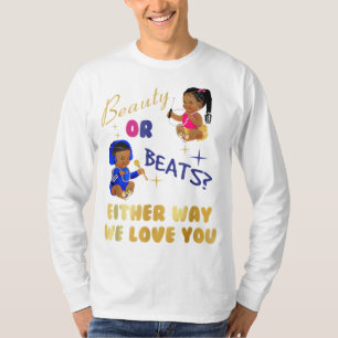 Beauty or Beats Either Way We Love You Gender Reve T-Shirt