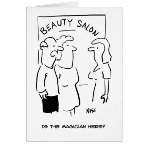 Beauty Salon - Husband asks if the Magician is In.