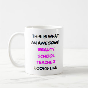 beauty school teacher, awesome coffee mug