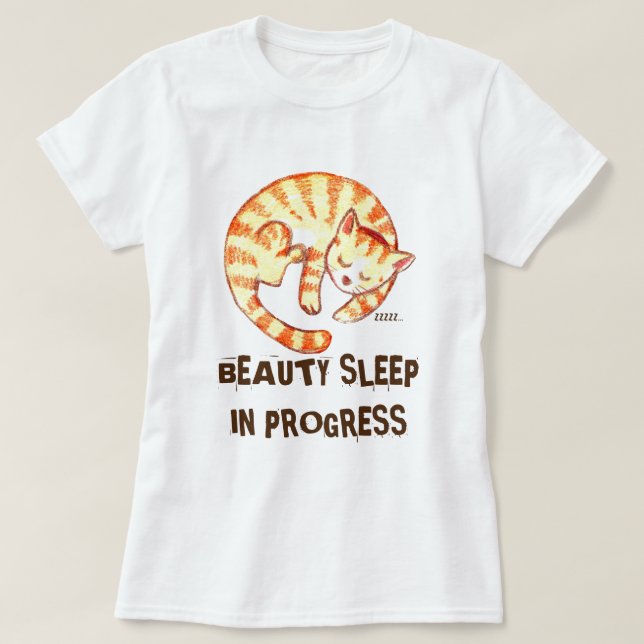 "Beauty Sleep in Progress" Funny Cat Quote T-Shirt (Design Front)