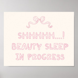 Beauty Sleep in Progress Funny Pink Bow Poster