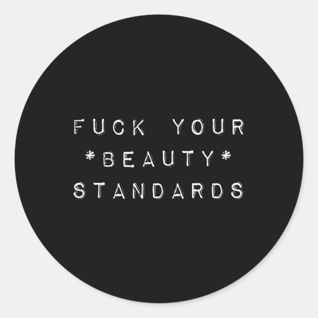 Beauty Standards - Feminism Statement  Classic Round Sticker (Front)