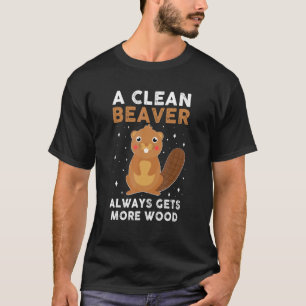 Beaver Always Get More Wood Rude Joke Sarcastic Ro T-Shirt