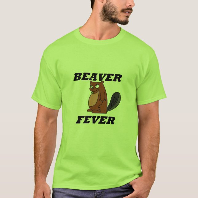 BEAVER FEVER T-Shirt (Front)