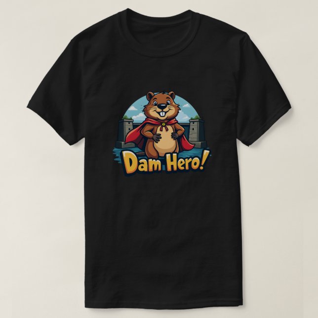 Beaver Hero – Dam Hero! T-Shirt (Design Front)