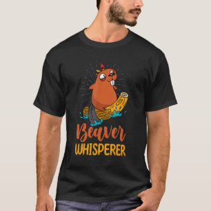 Beaver  Hunting Hunter Forest Animal Beaver Whispe T-Shirt