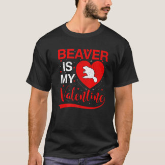 Beaver Is My Valentine Funny Heart Beaver Valentin T-Shirt