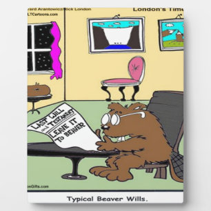 Beaver Living Wills Rick London Funny Plaque