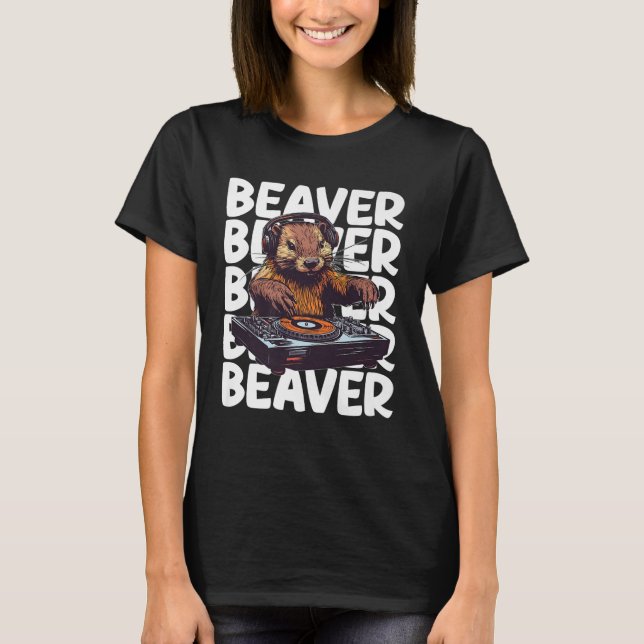 Beaver Lover DJ T-Shirt (Front)