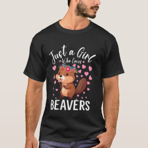 Beaver Lover Girls Women Just A Girl Who Loves Bea T-Shirt