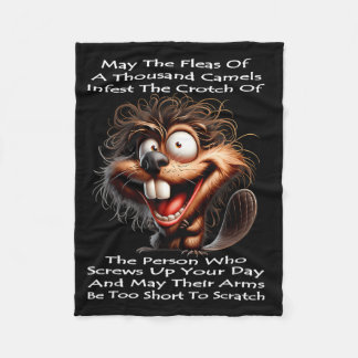 Beaver May The Fleas of A Thousand Camels Infest Fleece Blanket