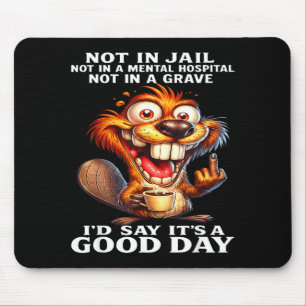Beaver Not Jail Mental Hospital Design Mouse Mat