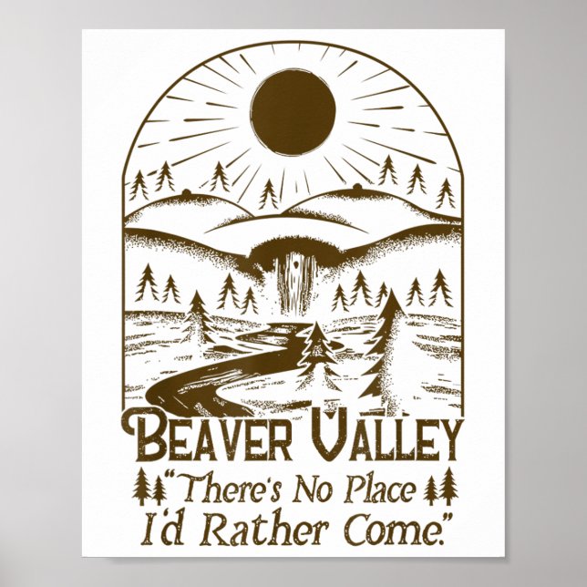 Beaver Valley Theres No Place Id Rather Come  Poster (Front)