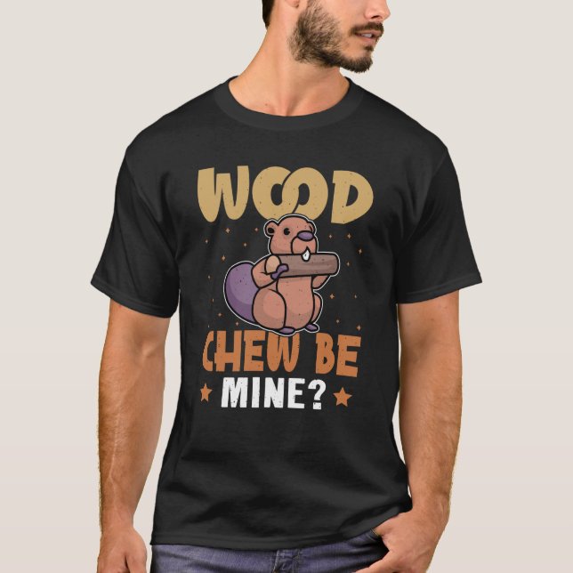 Beaver Wood Chew Be Mine T-Shirt (Front)