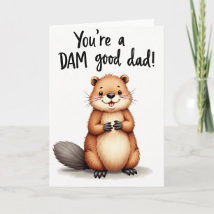 Beaver Youre A Dam Good Dad Card