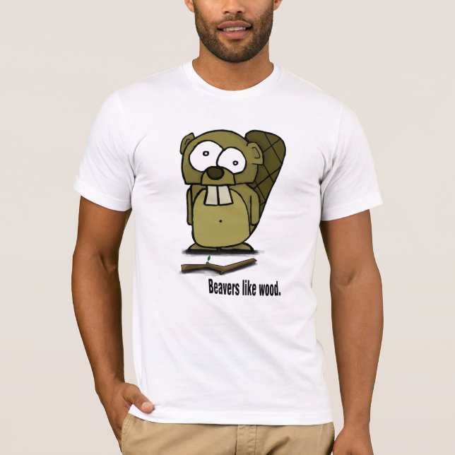 beavers like wood T-Shirt (Front)