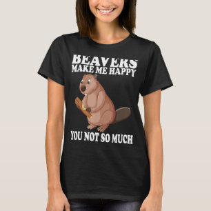 Beavers Make Me Happy Rodent Beaver Vintage T-Shirt