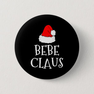 Bebe Claus Christmas Santa's Pajama Family Matchin 6 Cm Round Badge