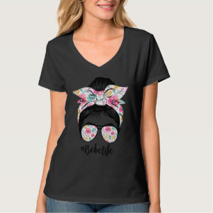 Bebe Life Messy Hair Bun Floral Women Mother's Day T-Shirt