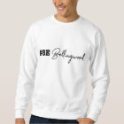 #bebellingwood White Sweatshirt