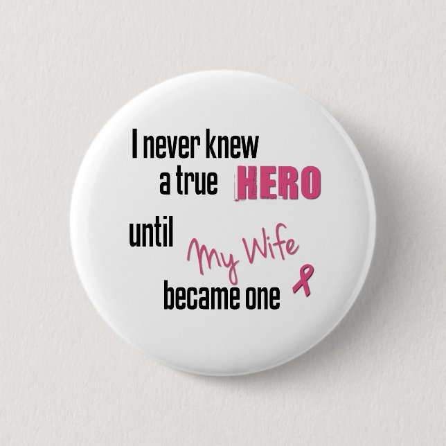 Became a Hero - Wife 6 Cm Round Badge (Front)