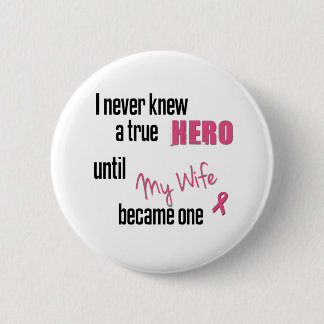 Became a Hero - Wife 6 Cm Round Badge