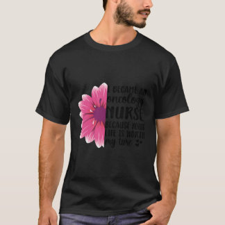 Became An Oncology Nurse Oncology Nursing T-Shirt