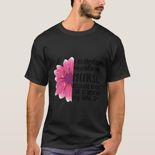 Became An Oncology Nurse Oncology Nursing T-Shirt (Front)