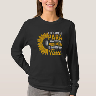 Became Para Your Life Worth Paraeducator Paraprofe T-Shirt