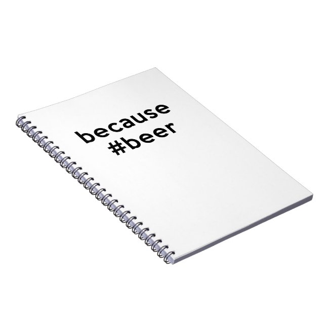 Because Beer Notebook (Right Side)