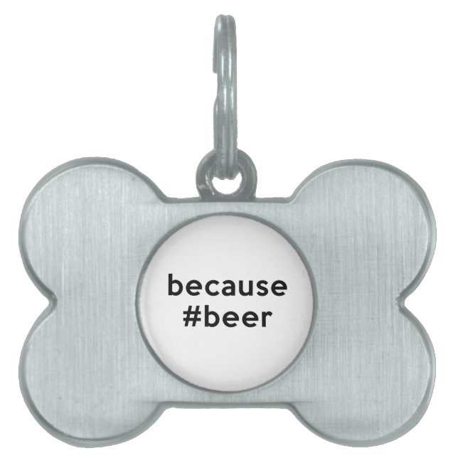 Because Beer Pet Name Tag (Front)