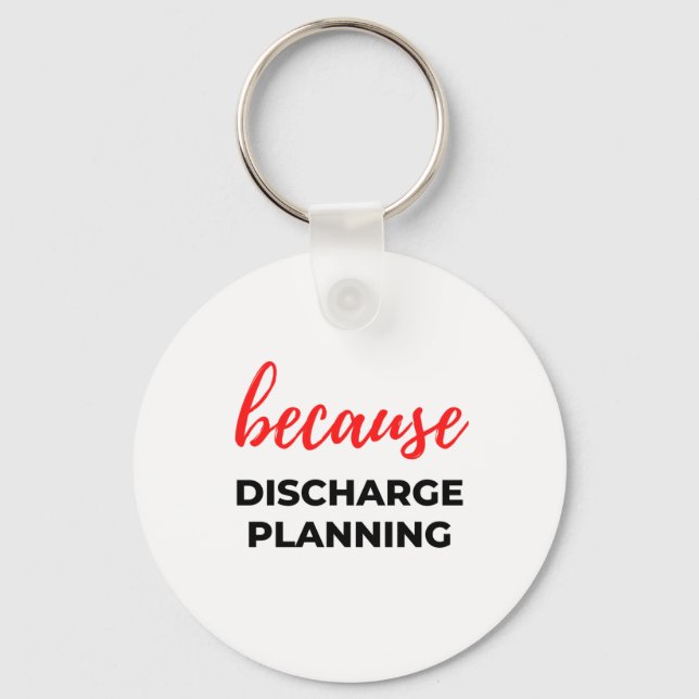 Because Discharge Planning 2 Key Ring (Front)