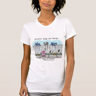 Because Dogs are Dawgs T-Shirt