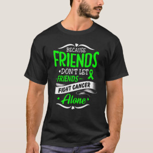 Because Friends Don't Let Friends Muscular Dystrop T-Shirt