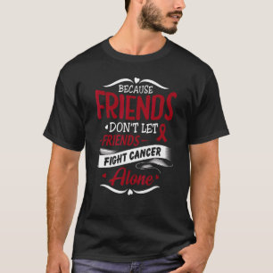 Because Friends Don't Let Friends Sickle Cell Anem T-Shirt