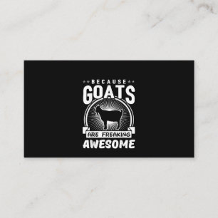 Because Goats Are Freaking Awesome Funny Goat Love Business Card