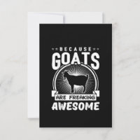Because Goats Are Freaking Awesome Funny Goat Love