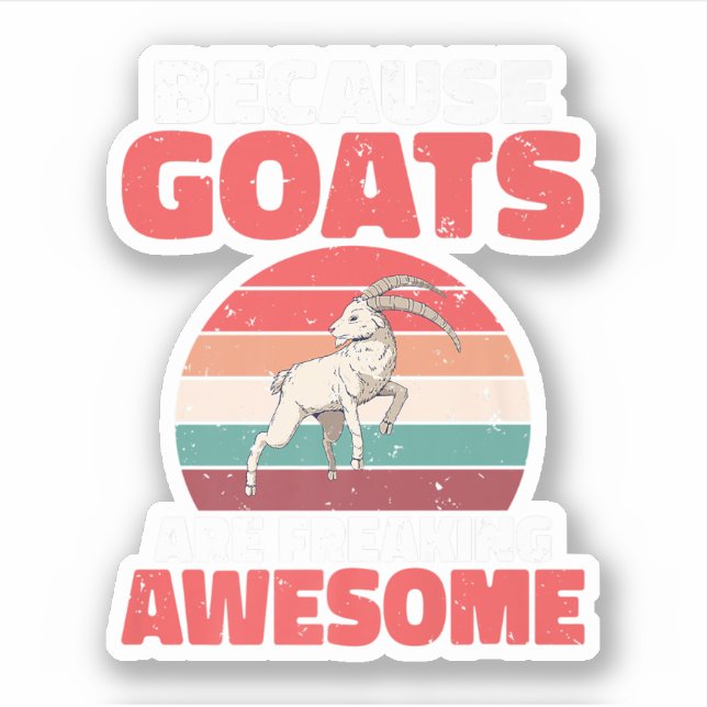 Because Goats Are Freaking Awesome Goats Lover. Pe (Front)