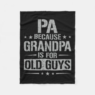 Because Grandpa Is For Old Guys Father's Day Pa Fleece Blanket