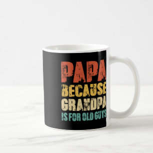 Because Grandpa Is For Old Guys Funny Vintage Retr Coffee Mug